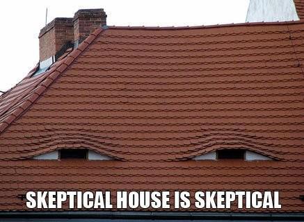 skeptical house