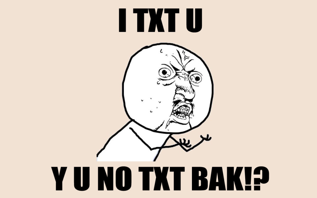 you no text back